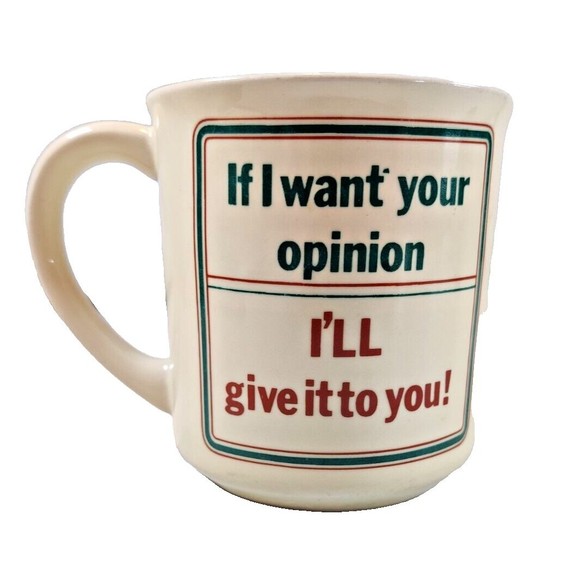 unbranded Other - If I Want Your Opinion, I'll Give It to You Funny Quote Humor Joke Mug Vintage